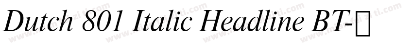 Dutch 801 Italic Headline BT字体转换